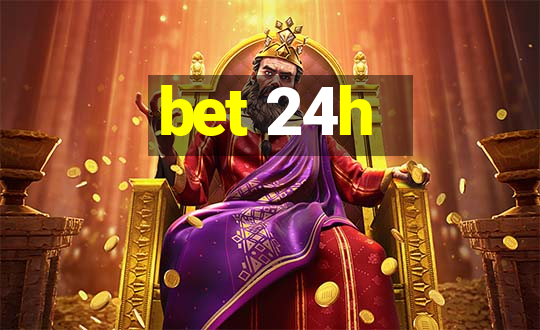 bet 24h