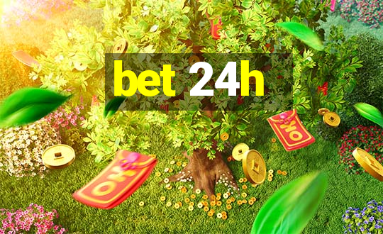 bet 24h