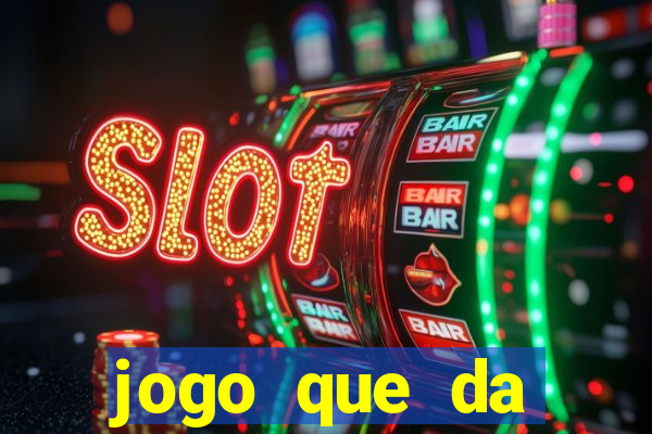 jogo que da dinheiro de verdade sem depositar