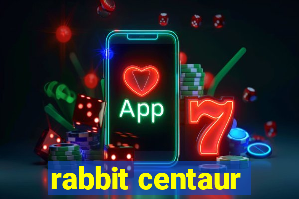 rabbit centaur