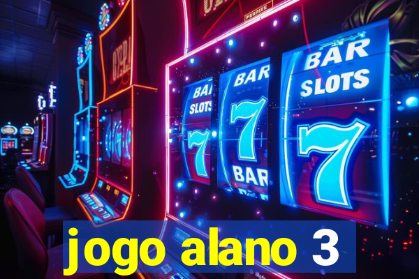 jogo alano 3