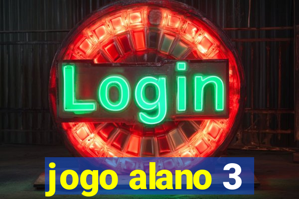 jogo alano 3