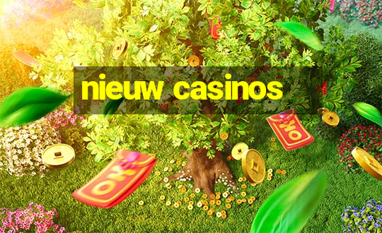 nieuw casinos