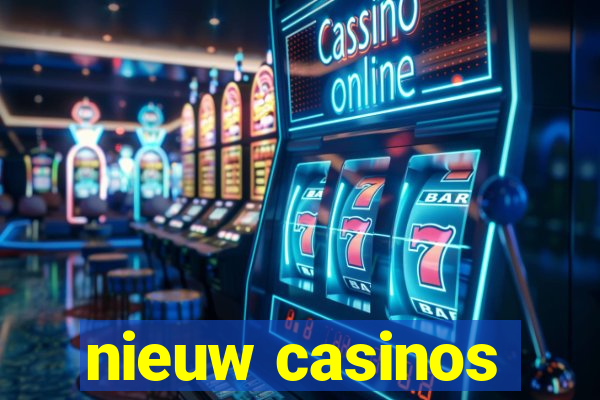 nieuw casinos