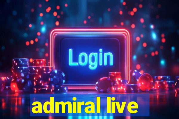 admiral live