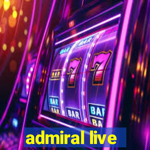 admiral live