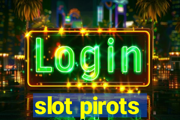 slot pirots