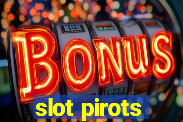 slot pirots