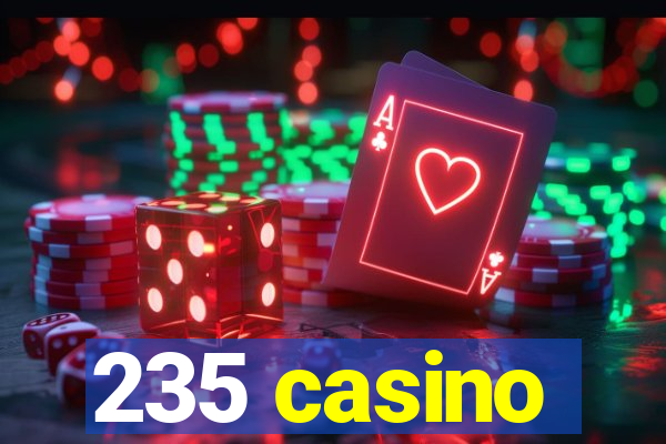 235 casino