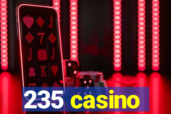 235 casino