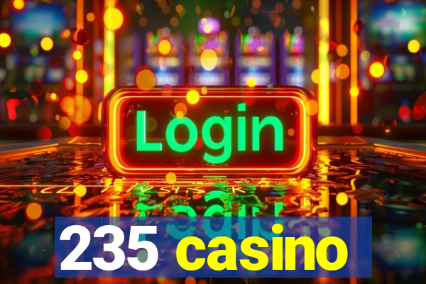 235 casino