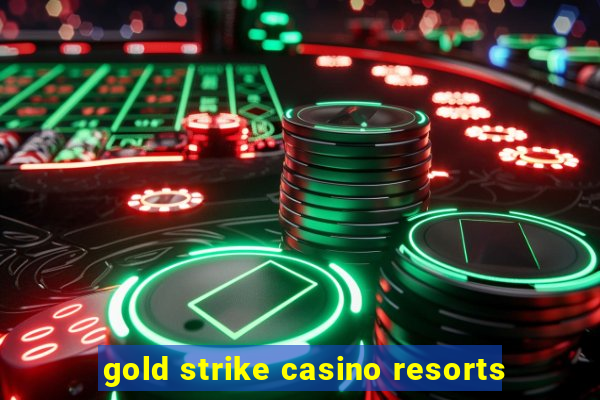 gold strike casino resorts