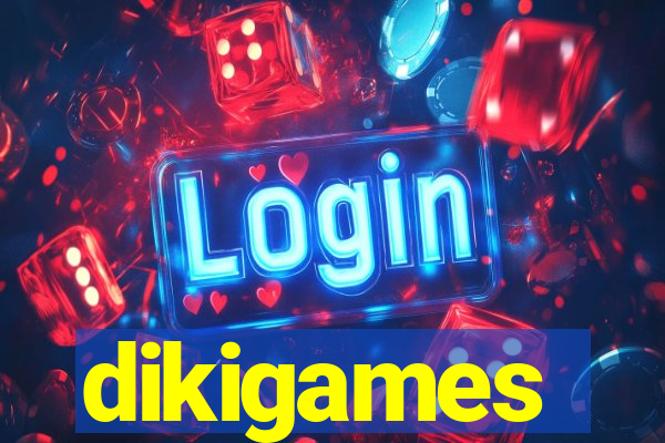 dikigames