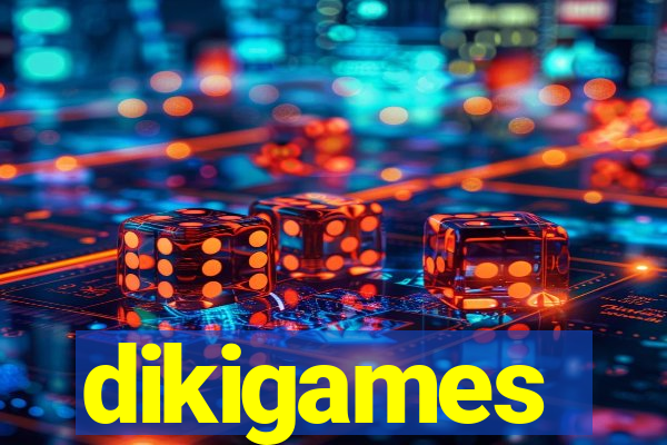 dikigames