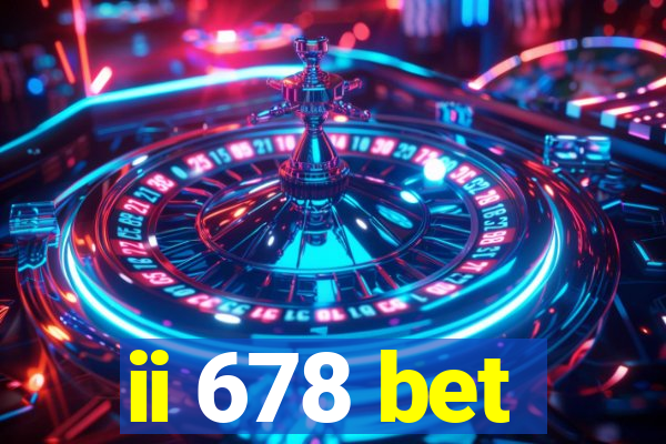 ii 678 bet