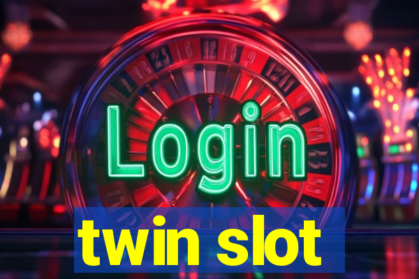 twin slot