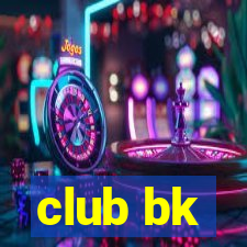 club bk