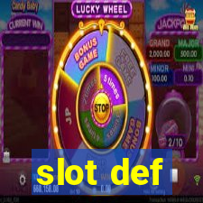 slot def