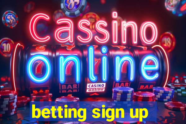 betting sign up