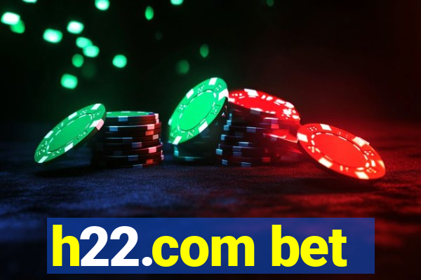 h22.com bet