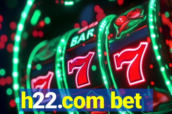 h22.com bet