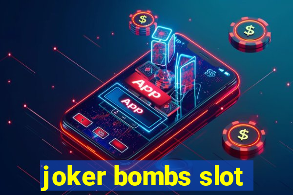 joker bombs slot