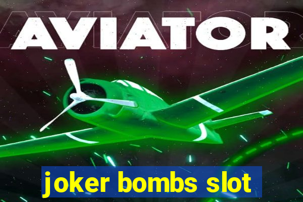 joker bombs slot