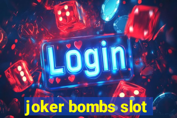 joker bombs slot