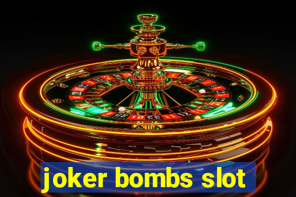 joker bombs slot