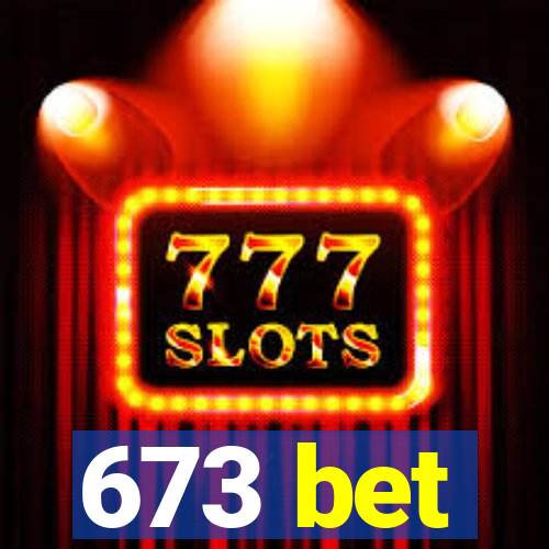 673 bet