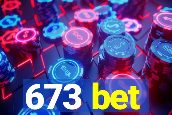 673 bet