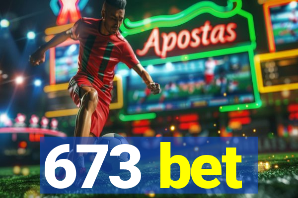 673 bet