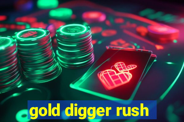 gold digger rush