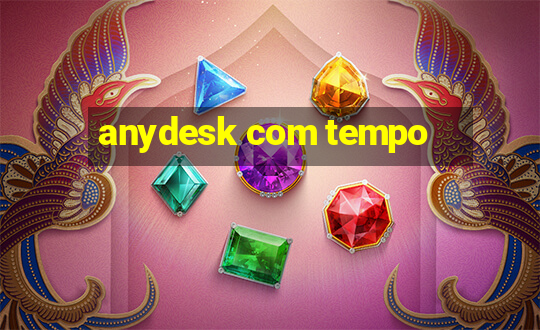 anydesk com tempo