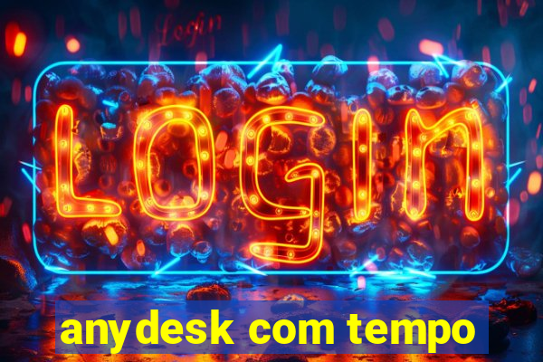 anydesk com tempo