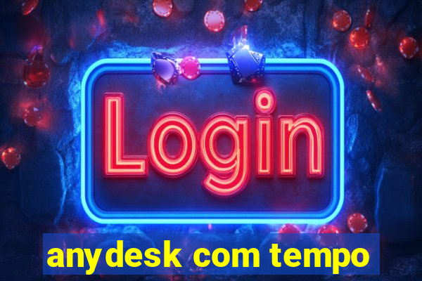 anydesk com tempo