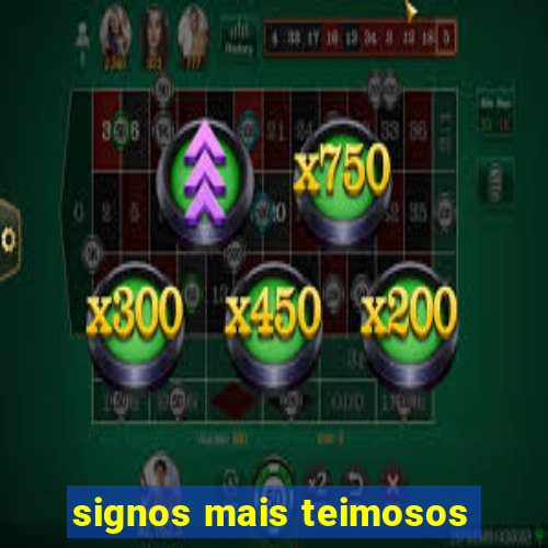 signos mais teimosos