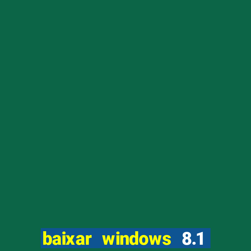 baixar windows 8.1 single language