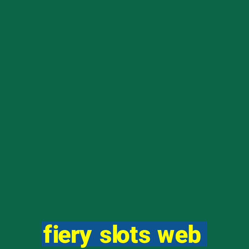 fiery slots web