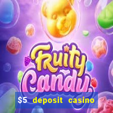 $5 deposit casino mega moolah