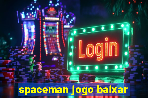 spaceman jogo baixar