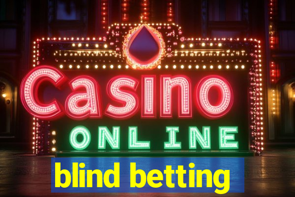 blind betting