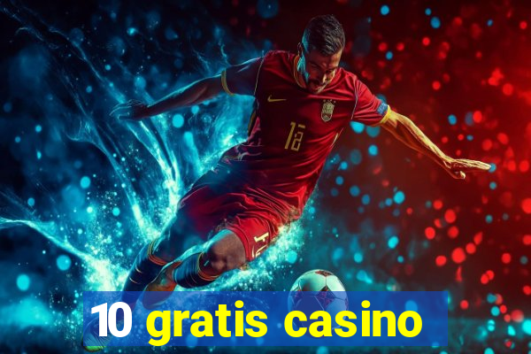 10 gratis casino