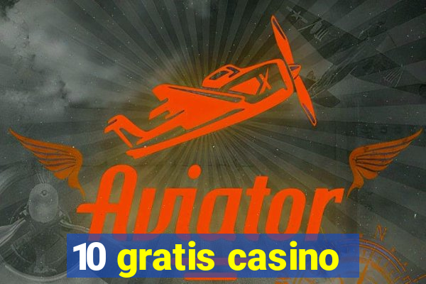 10 gratis casino