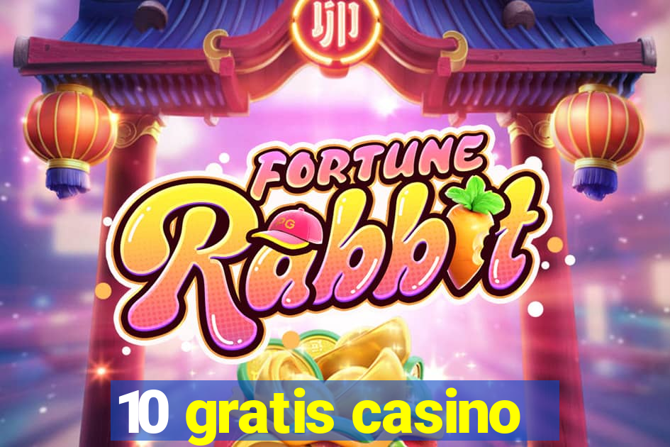 10 gratis casino