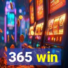 365 win