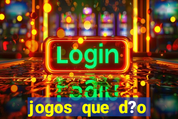 jogos que d?o dinheiro online