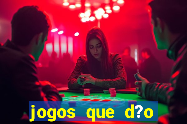 jogos que d?o dinheiro online