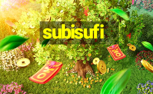 subisufi