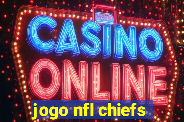 jogo nfl chiefs